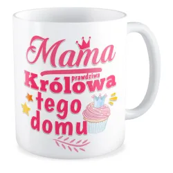 Kubek na DZIEŃ MATKI dla MAMY Królowa tego domu